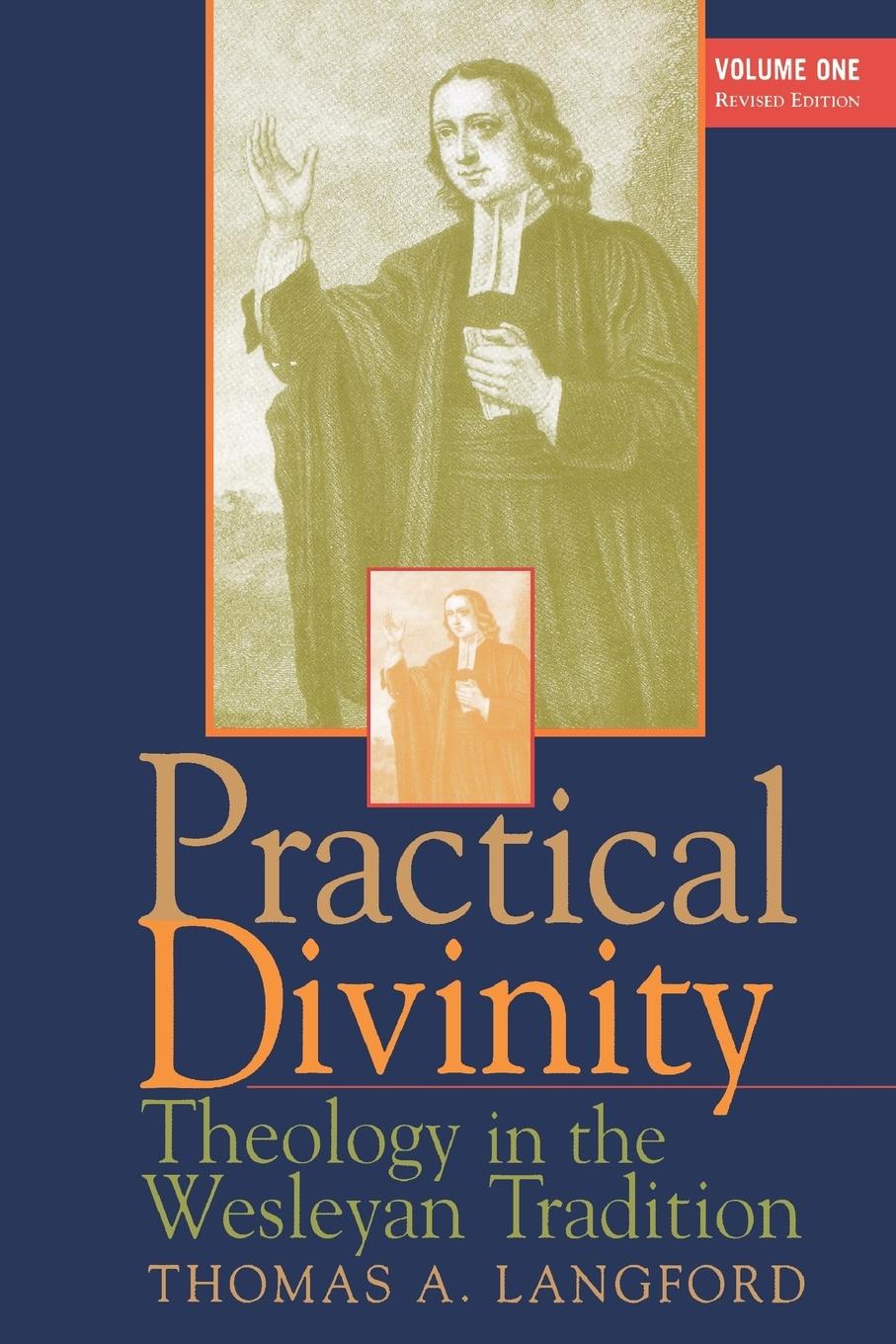 Practical Divinity Volume 1  Theology in the Wesleyan Tradition  Thomas A. Langford  Taschenbuch  Paperback  Englisch  1998  Abingdon Press  EAN 9780687073825 - Langford, Thomas A.