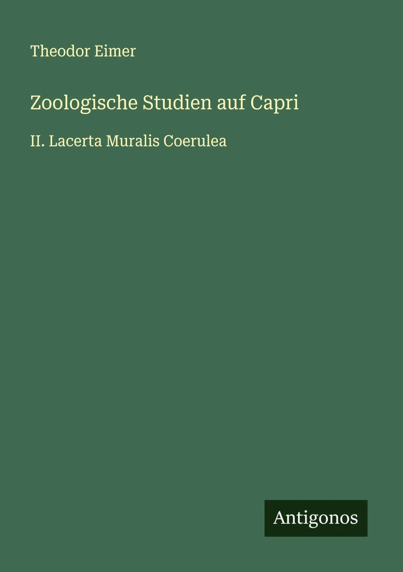 Cover: 9783563163825 | Zoologische Studien auf Capri | II. Lacerta Muralis Coerulea | Eimer