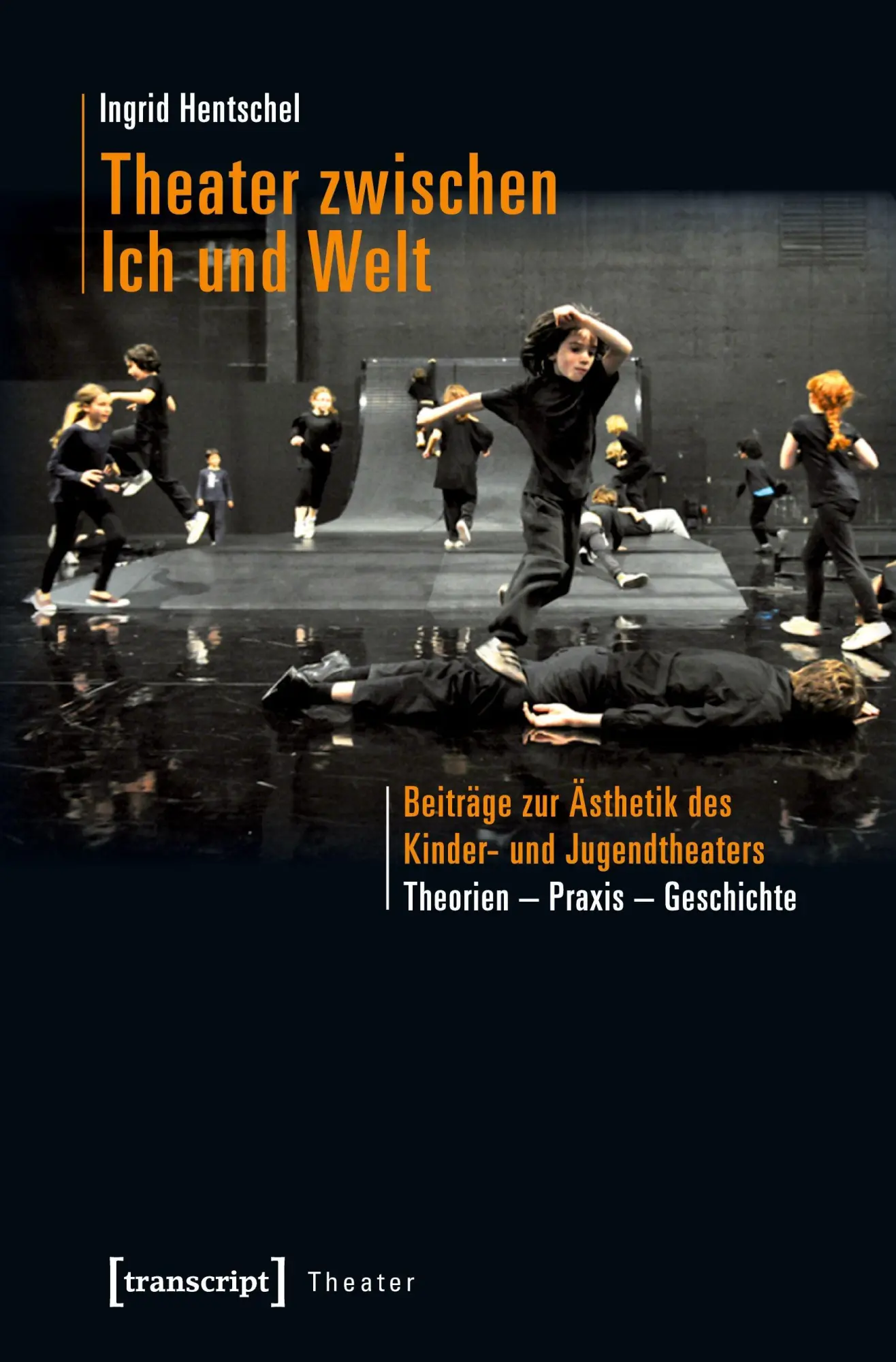 Cover: 9783837633825 | Theater zwischen Ich und Welt | Ingrid Hentschel | Taschenbuch | 2021