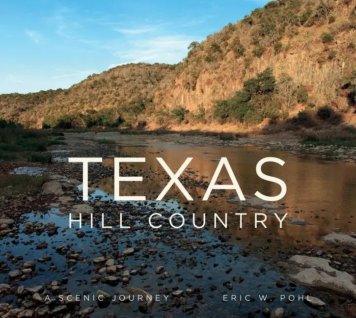 Cover: 9780764353925 | Texas Hill Country | A Scenic Journey | Eric Pohl | Buch | Gebunden