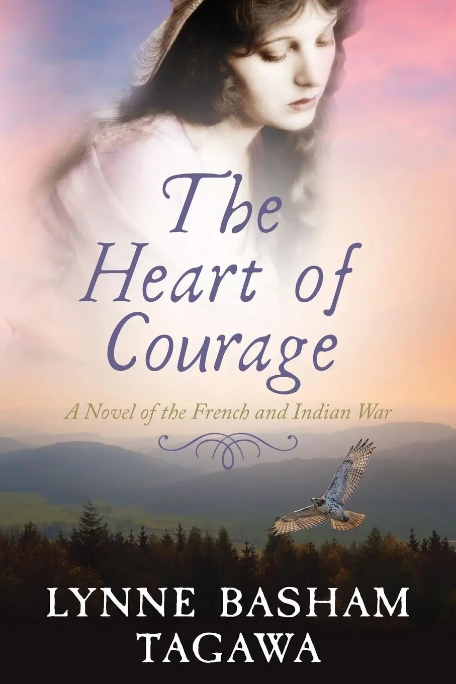 Cover: 9781732573925 | The Heart of Courage | A Novel of the French and Indian War | Tagawa