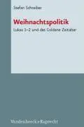 Cover: 9783525533925 | Weihnachtspolitik | Lukas 1-2 und das Goldene Zeitalter | Schreiber