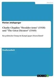 Cover: 9783638943925 | Charlie Chaplins "Shoulder Arms" (1918) und "The Great Dictator"...