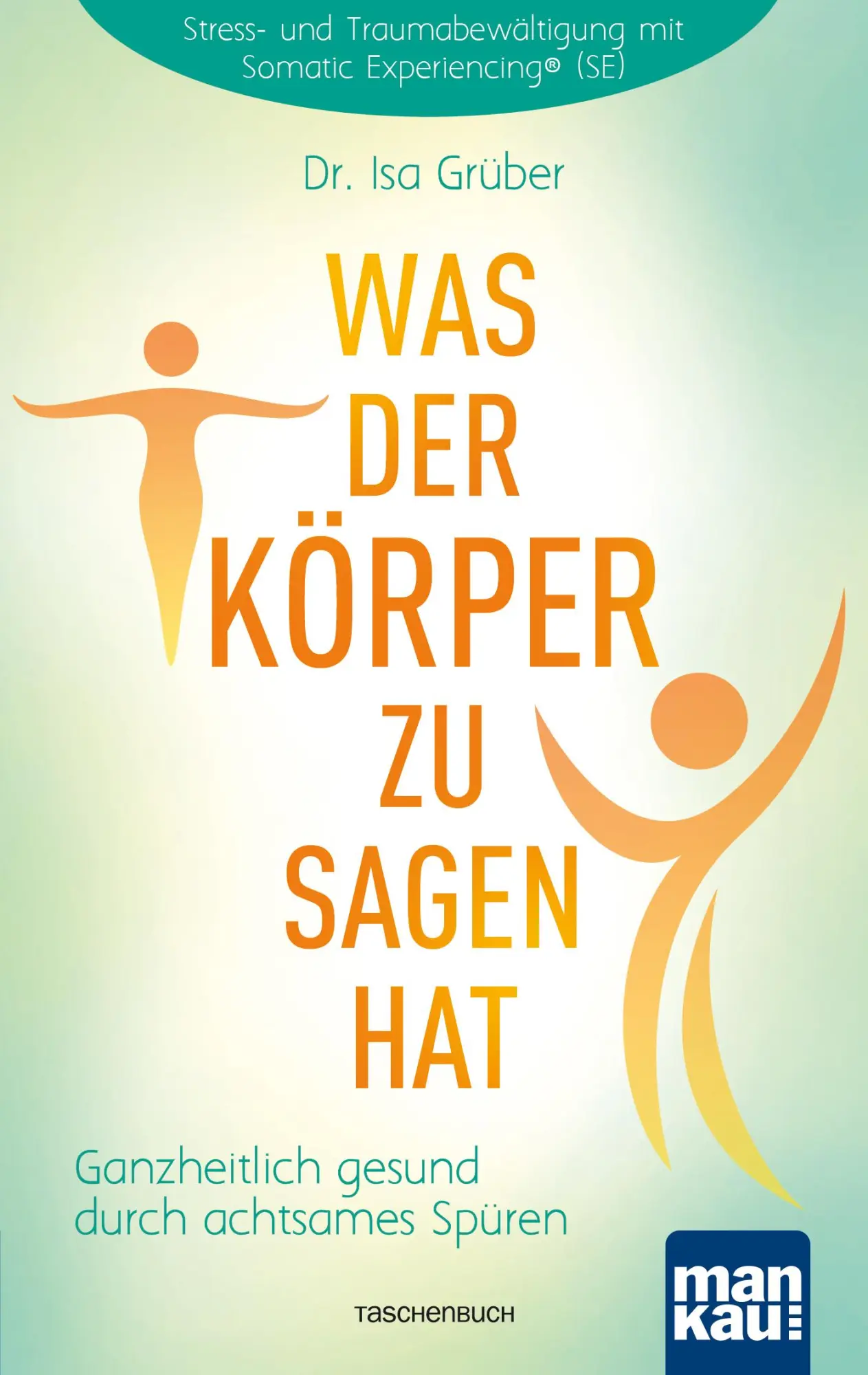 Cover: 9783863743925 | Was der Körper zu sagen hat | Isa Grüber | Taschenbuch | 272 S. | 2025