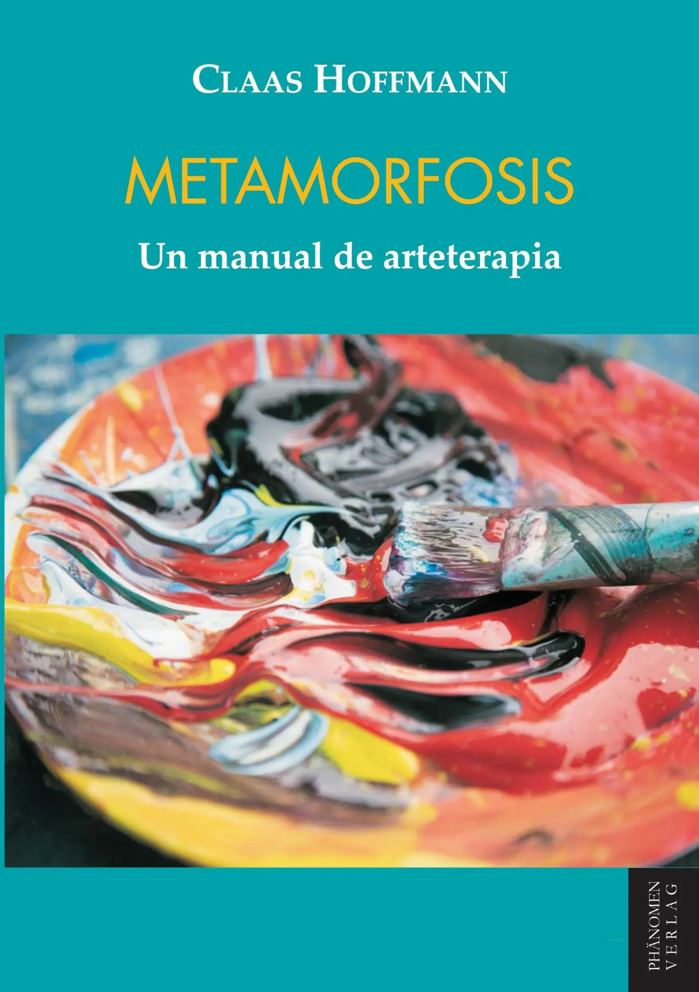 Cover: 9791399003925 | Metamorfosis | Un manual de arteterapia | Claas Hoffmann | Taschenbuch