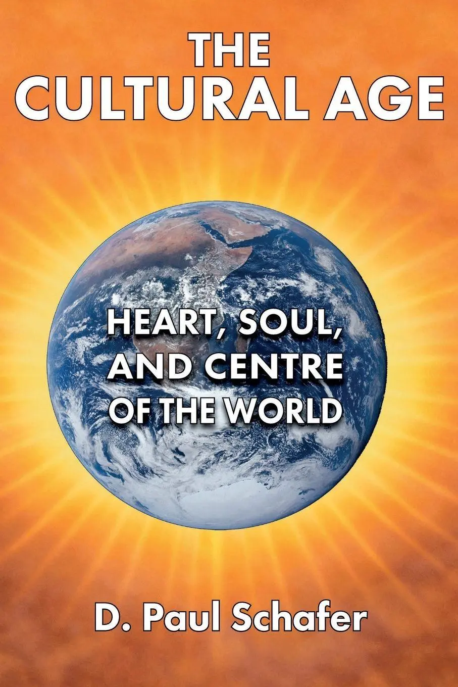 Cover: 9781772444025 | The Cultural Age | Heart, Soul, and Centre of the World | Schafer