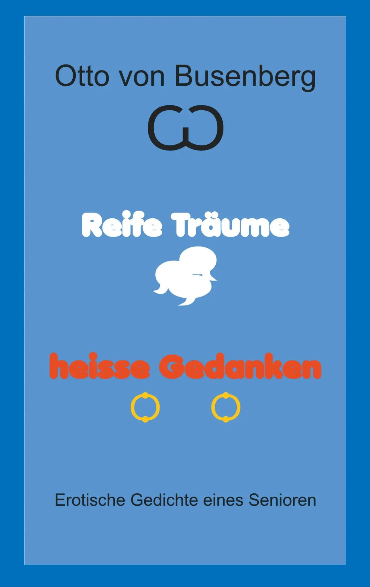 Cover: 9783751904025 | Reife Träume heisse Gedanken | Erotische Gedichte eines Senioren
