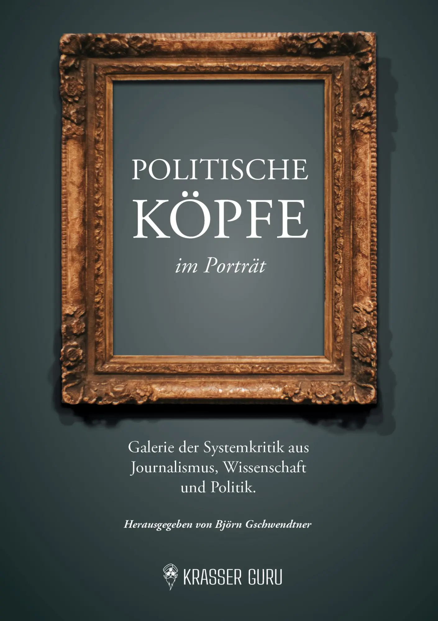 Cover: 9783911834025 | Politische Köpfe im Porträt | Björn Gschwendtner | Taschenbuch | 2025