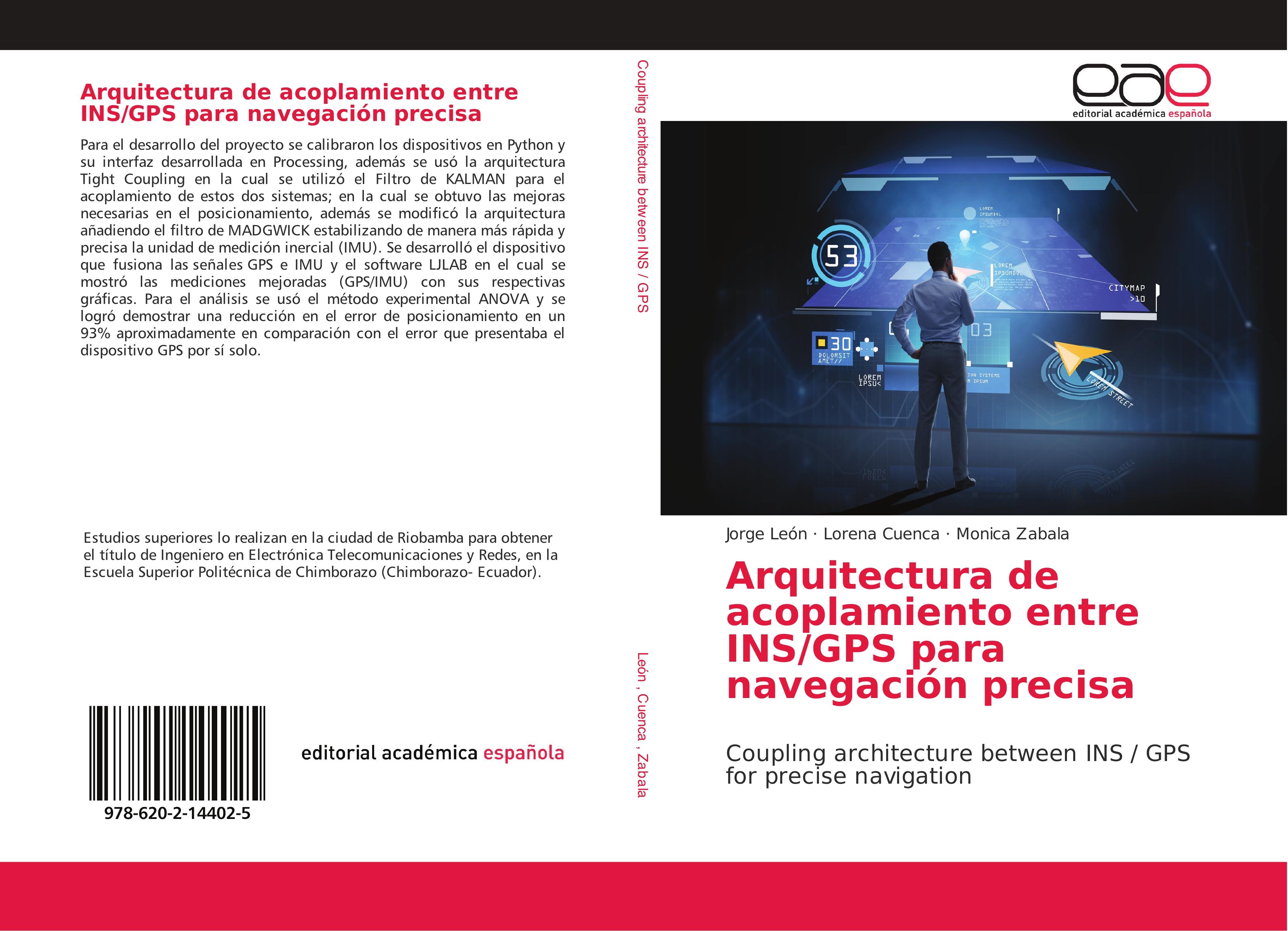Arquitectura de acoplamiento entre INS/GPS para navegación precisa  Jorge León (u. a.)  Taschenbuch  Spanisch  2018 - León, Jorge