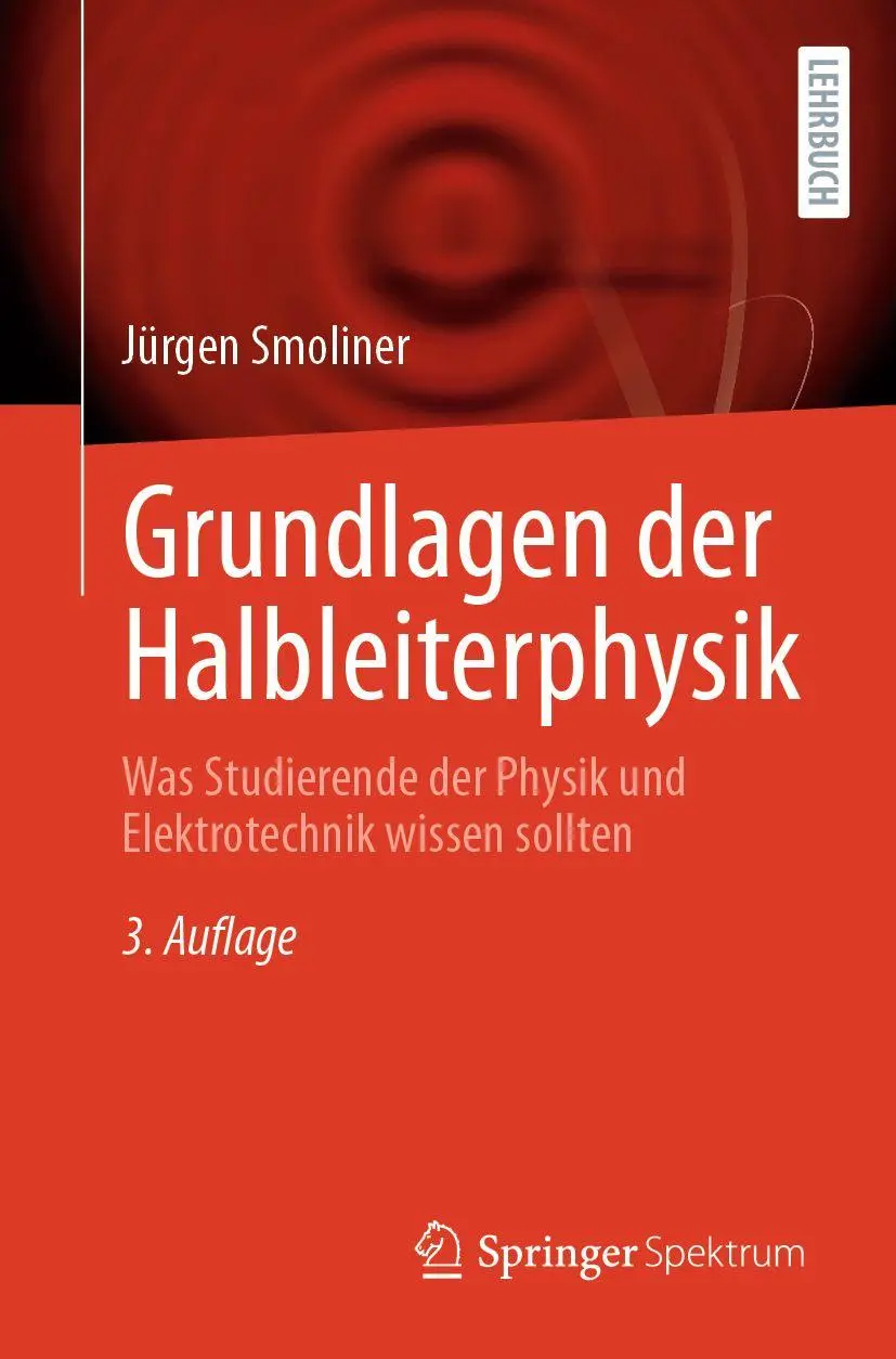 Cover: 9783662724125 | Grundlagen der Halbleiterphysik | Jürgen Smoliner | Taschenbuch | xxii