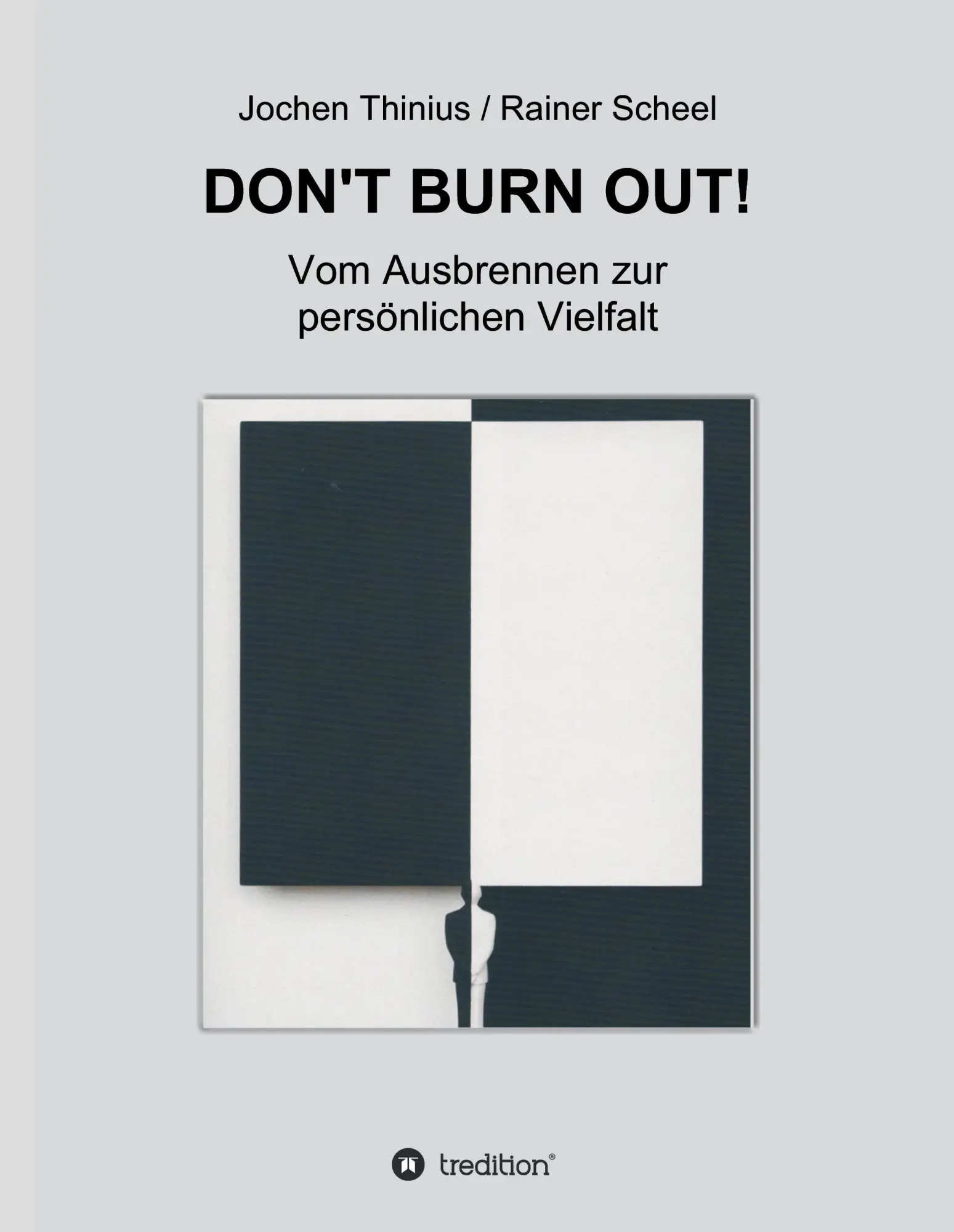 Cover: 9783734544125 | DON'T BURN OUT! | Vom Ausbrennen zur persönlichen Vielfalt | Buch