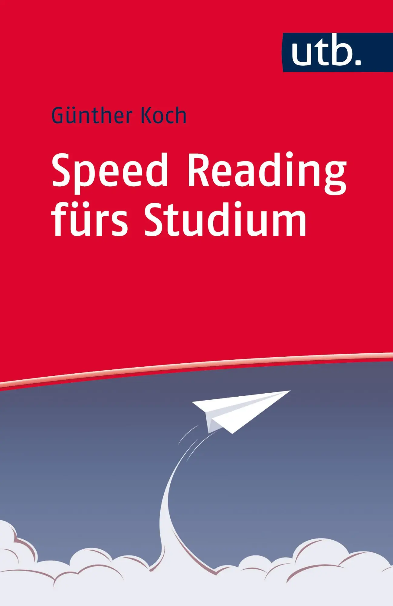 Cover: 9783825244125 | Speed Reading fürs Studium | Günther Koch | Taschenbuch | 143 S.
