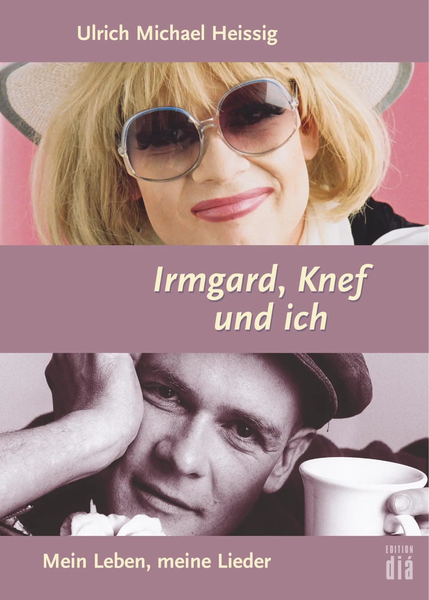 Cover: 9783860344125 | Irmgard, Knef und ich | Mein Leben, meine Lieder | Heissig | Buch Cover: 9783860344125 | Irmgard, Knef und ich | Mein Leben, meine Lieder | Heissig | Buch