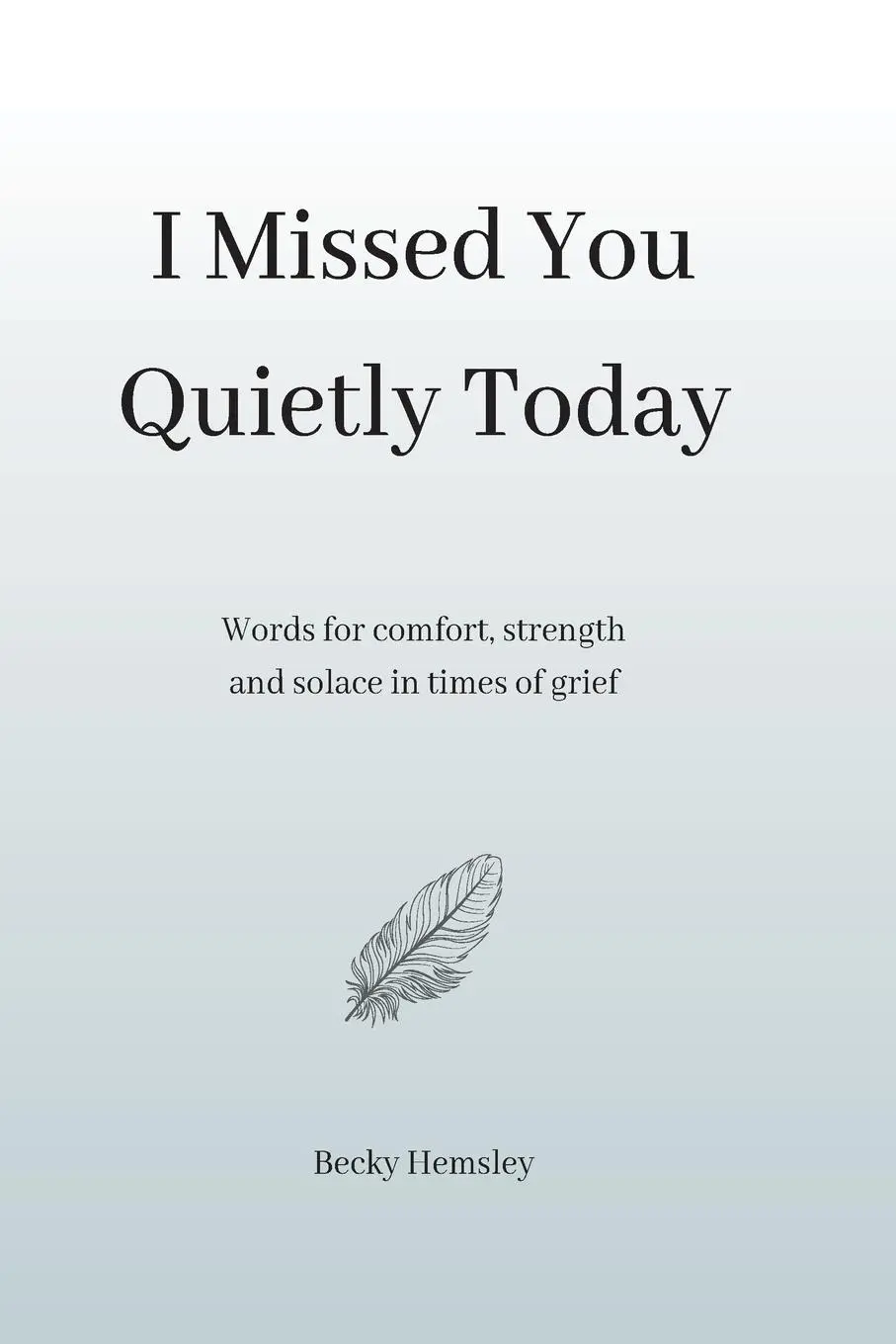 Cover: 9781915834225 | I Missed You Quietly Today | Becky Hemsley | Taschenbuch | Englisch