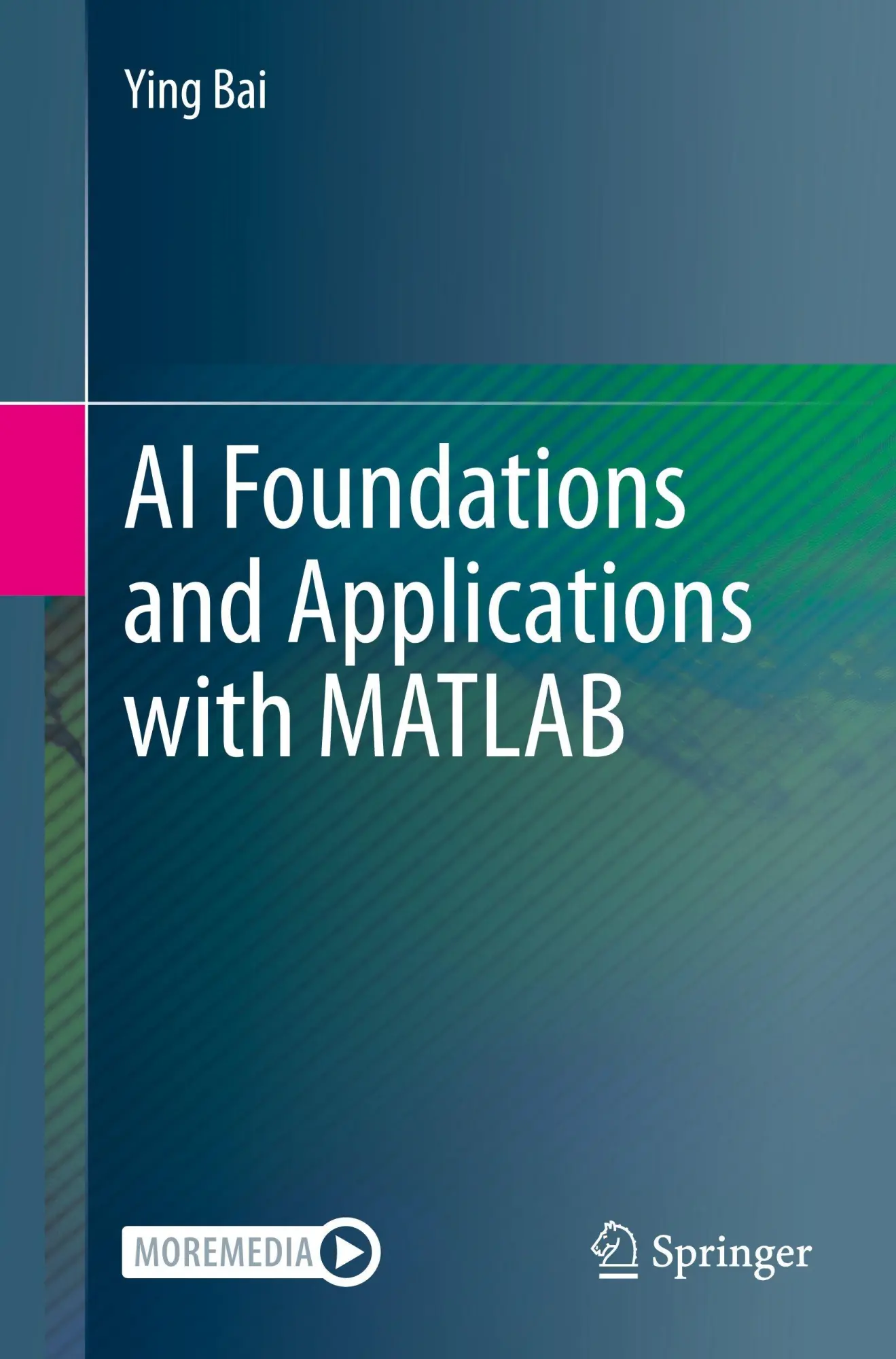 Cover: 9783031844225 | AI Foundations and Applications with MATLAB | Ying Bai | Taschenbuch