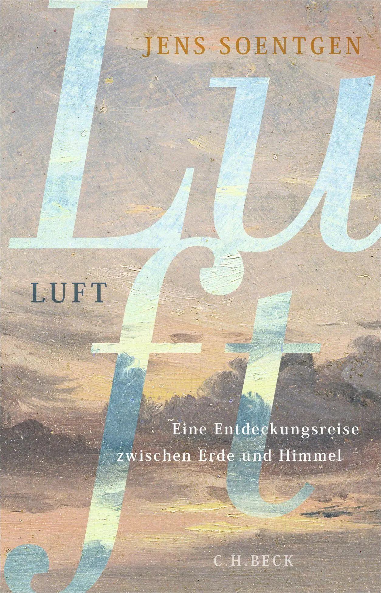 Cover: 9783406844225 | Luft | Eine Entdeckungsreise zwischen Erde und Himmel | Jens Soentgen