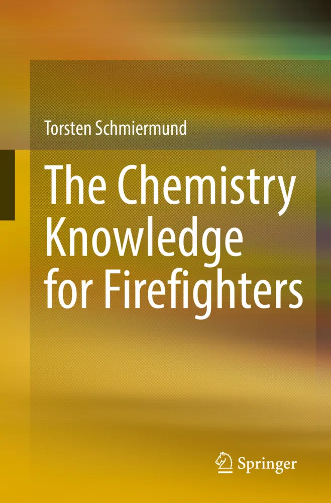 Cover: 9783662644225 | The Chemistry Knowledge for Firefighters | Torsten Schmiermund | Buch