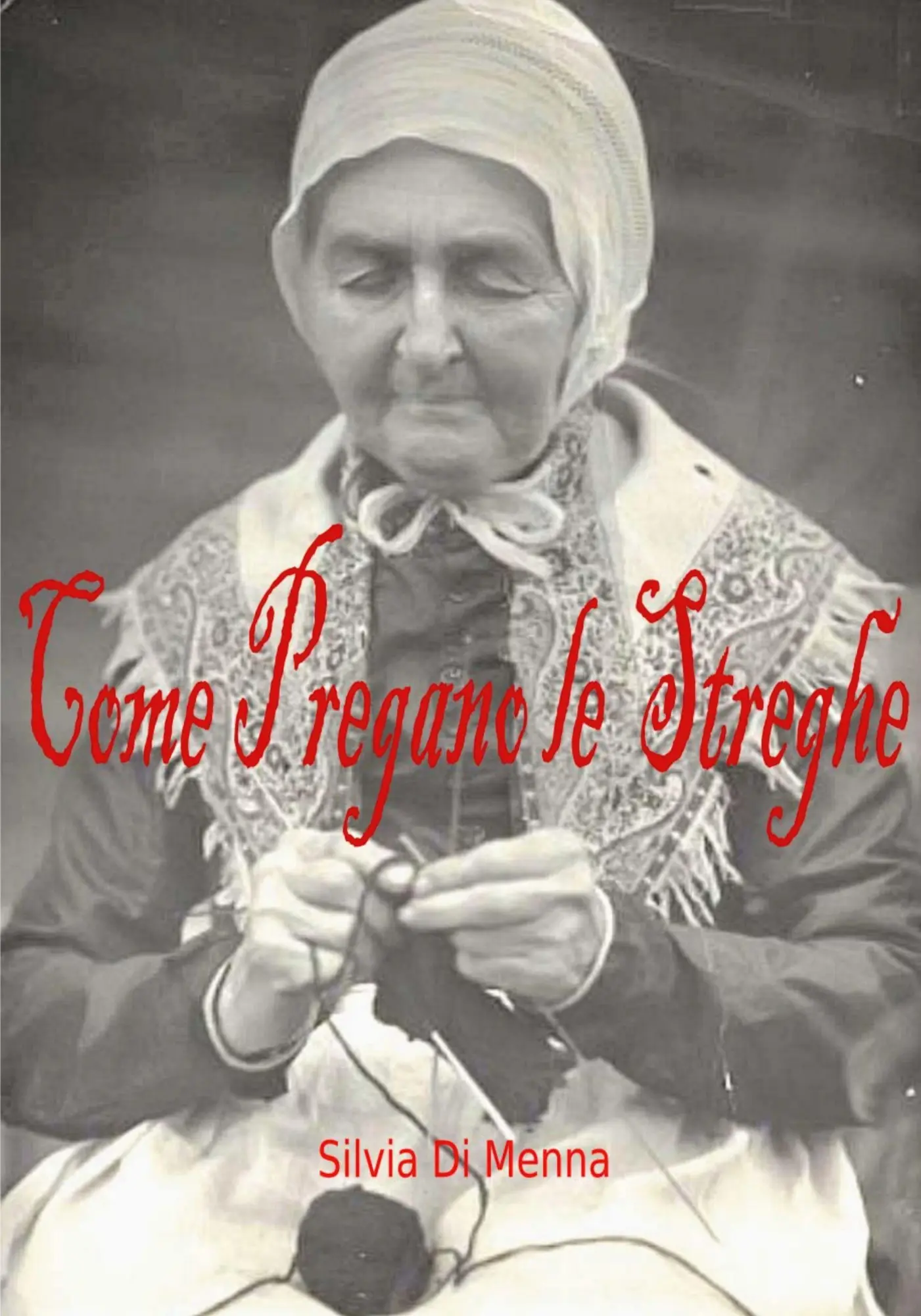 Cover: 9781716454325 | Come pregano le Streghe | Dal Grimorio di Euridice | Silvia Di Menna