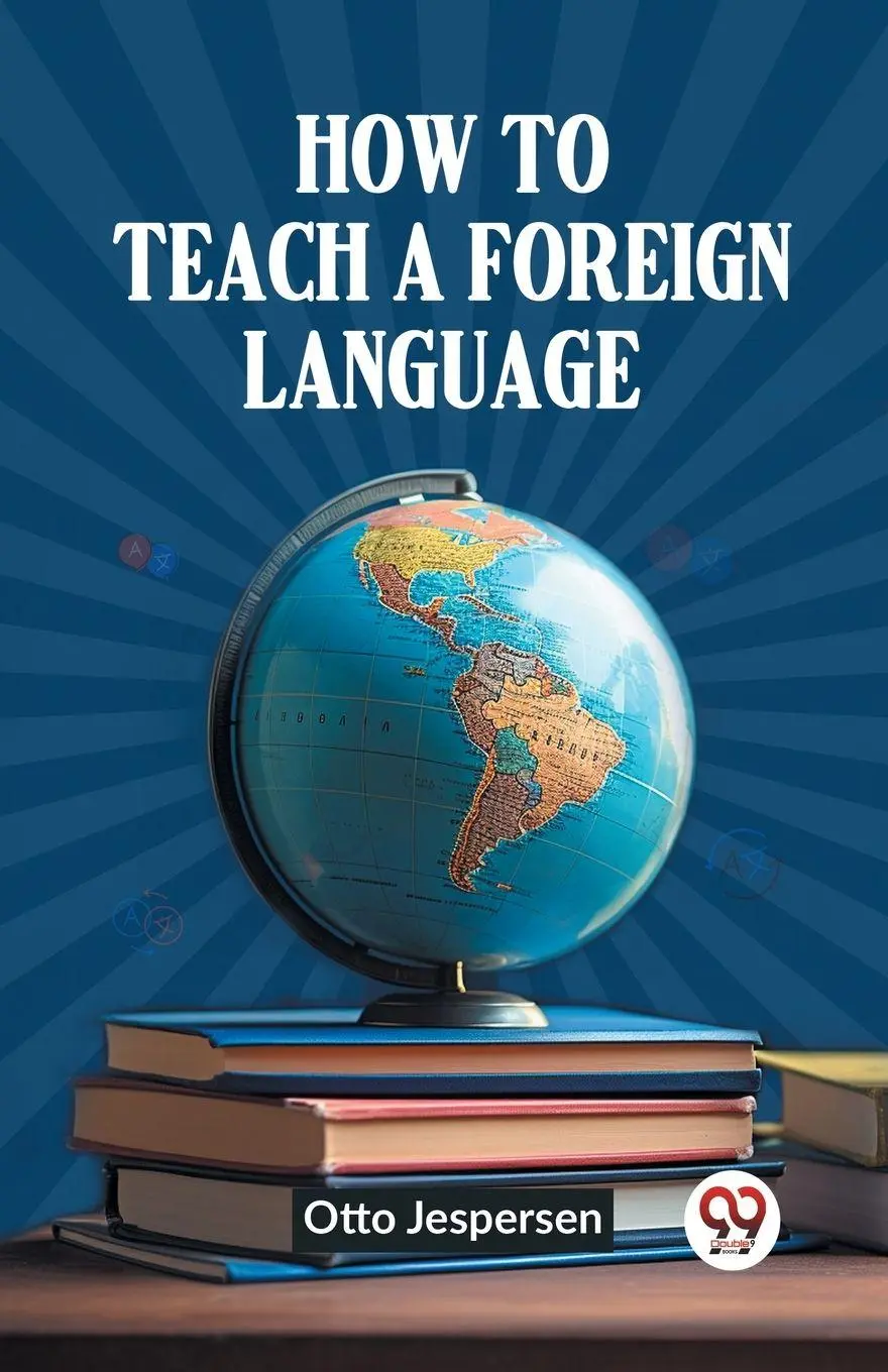 Cover: 9789362204325 | How to Teach a Foreign Language | Otto Jespersen | Taschenbuch | 2024