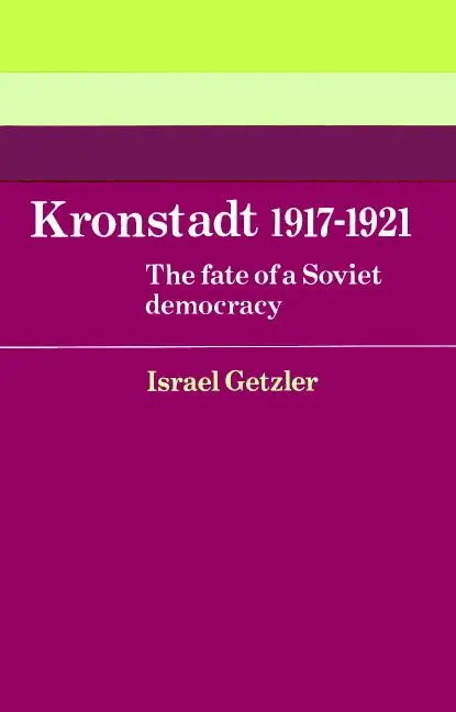 Cover: 9780521894425 | Kronstadt 1917 1921 | The Fate of a Soviet Democracy | Israel Getzler