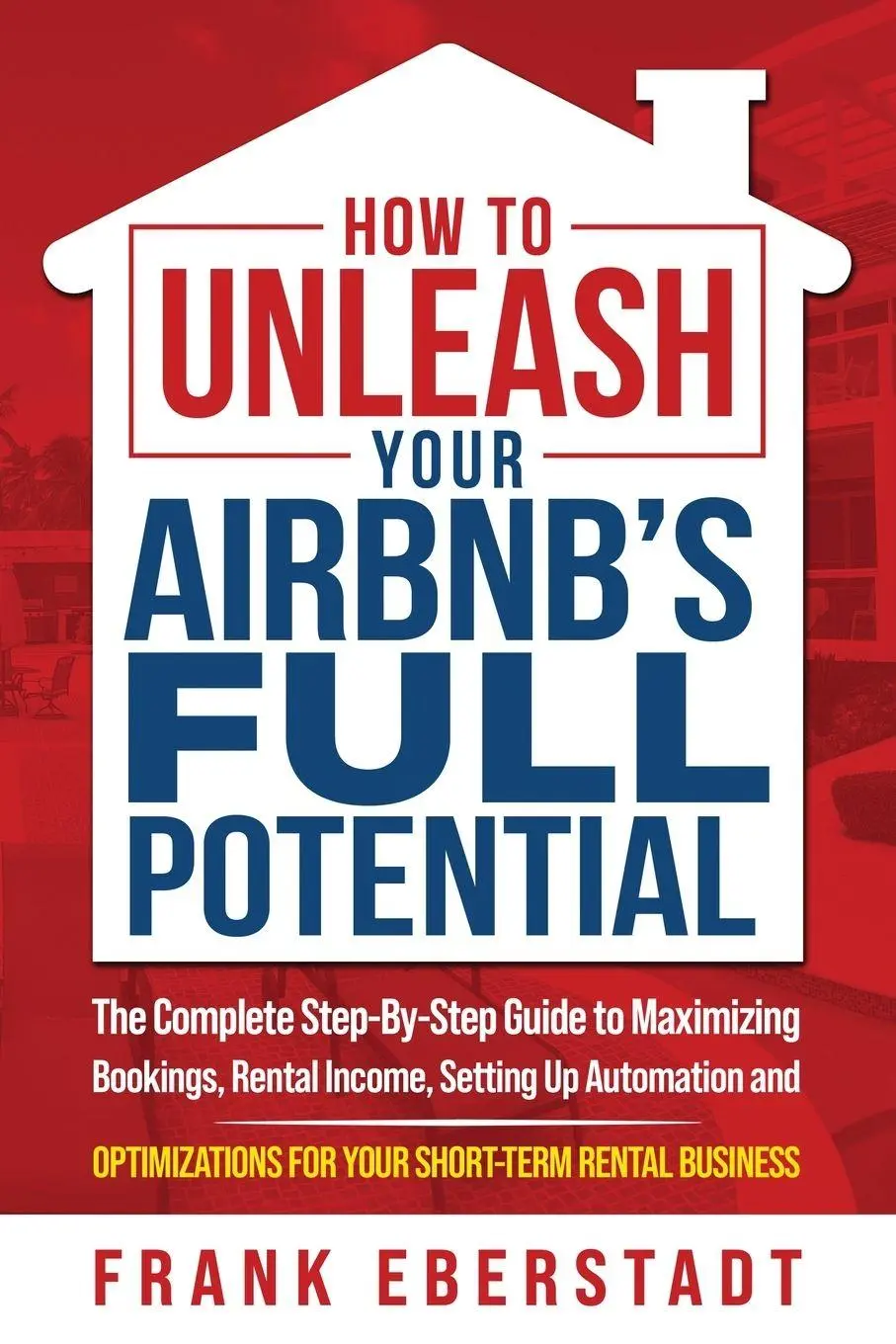 Cover: 9780645574425 | How to Unleash Your Airbnb's Full Potential | Frank Eberstadt | Buch