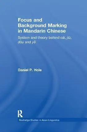 Cover: 9781138974425 | Focus and Background Marking in Mandarin Chinese | Daniel Hole | Buch