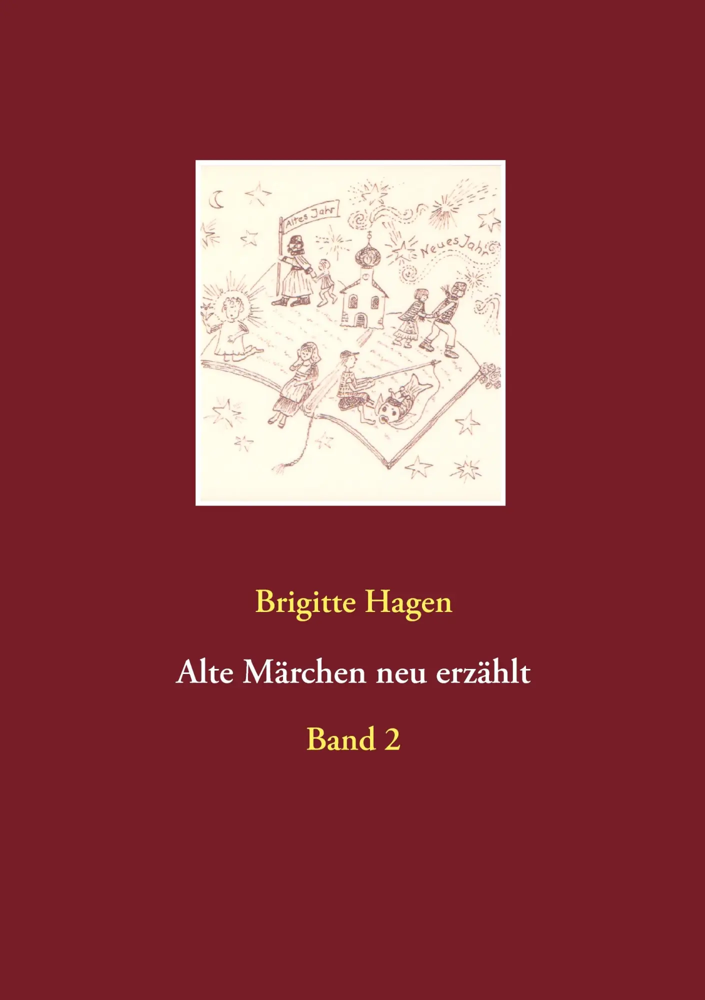 Cover: 9783738644425 | Alte Märchen neu erzählt | Band 2 | Brigitte Hagen | Taschenbuch