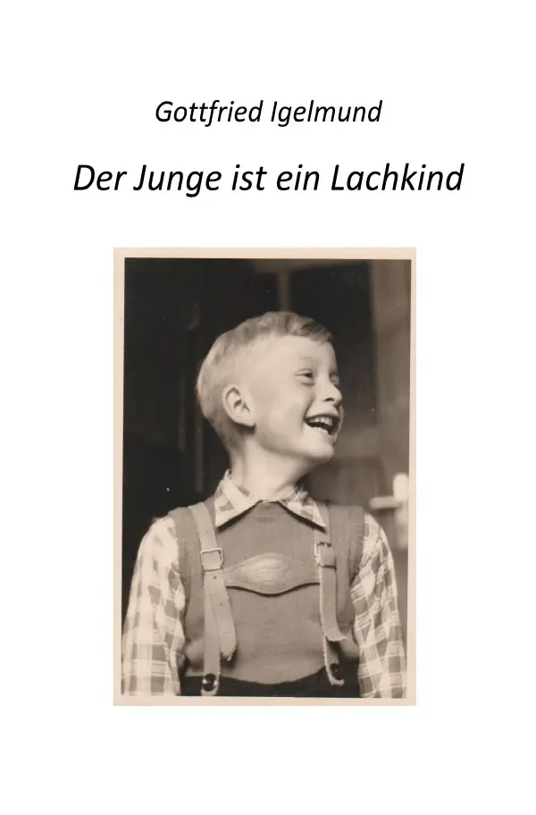 Cover: 9783819064425 | Der Junge ist ein Lachkind | Gottfried Igelmund | Taschenbuch | 320 S.