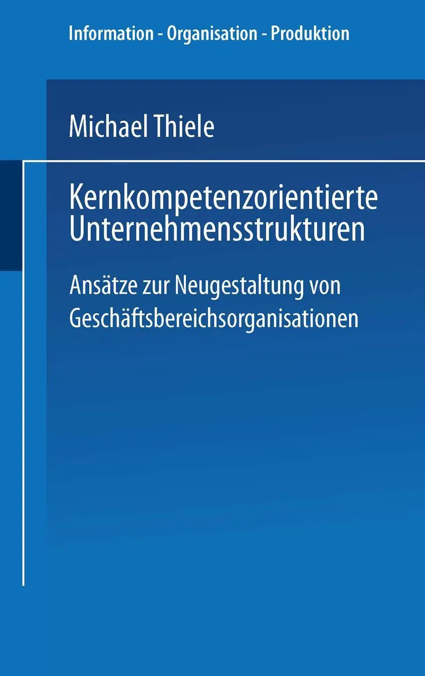 Cover: 9783824464425 | Kernkompetenzorientierte Unternehmensstrukturen | Michael Thiele
