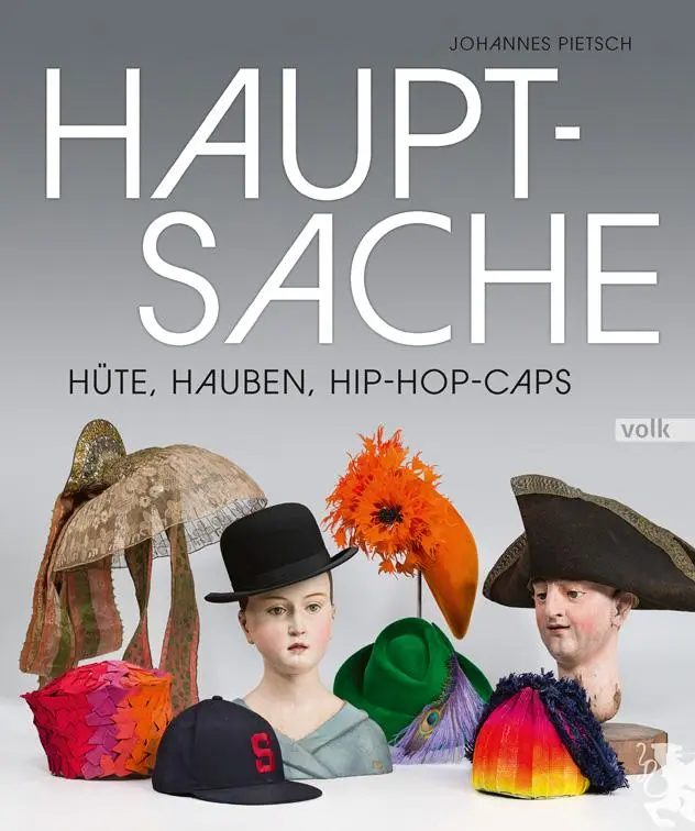 Cover: 9783862224425 | Hauptsache | Hüte, Hauben, Hip-Hop-Caps | Johannes Pietsch | Buch