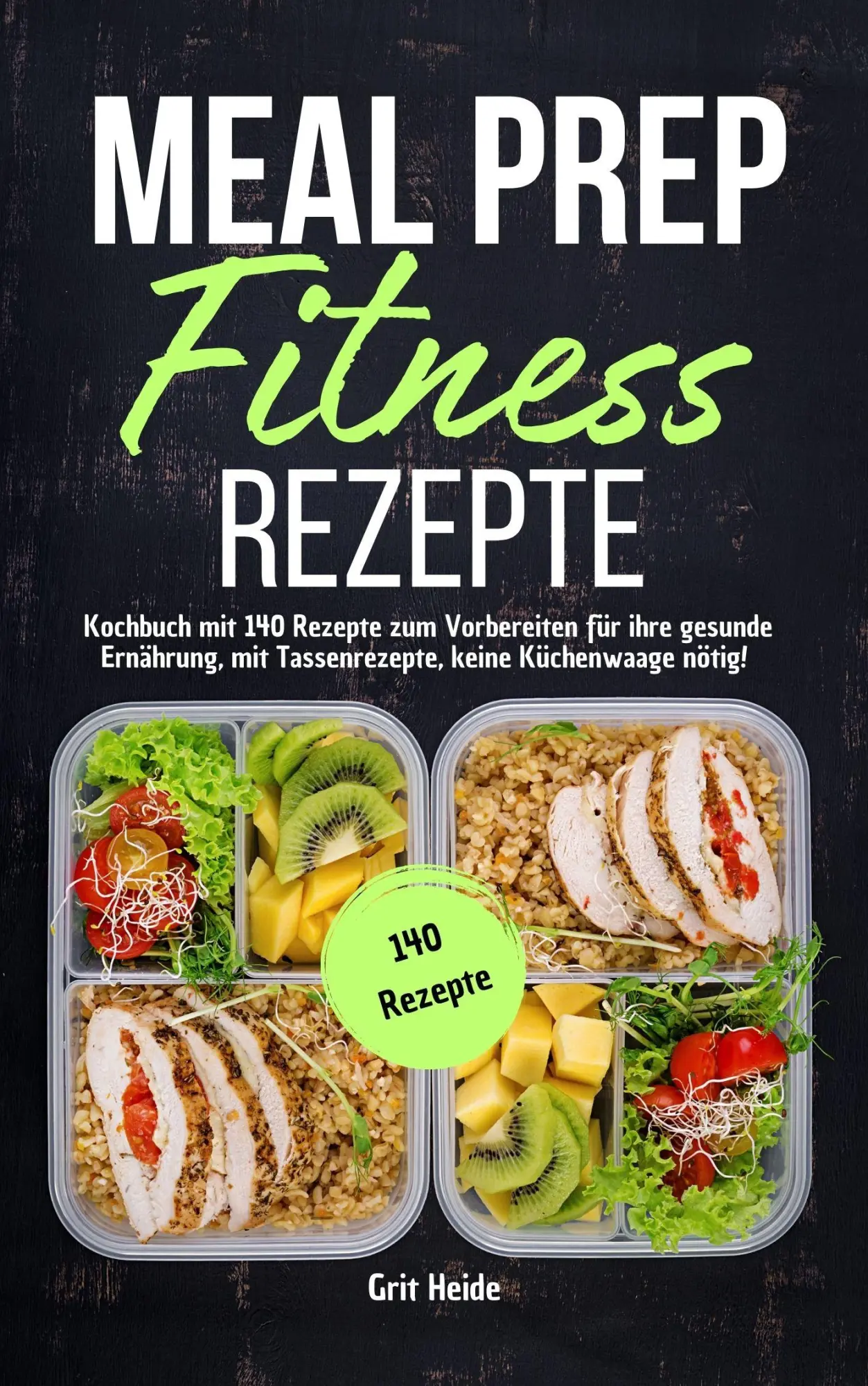 Cover: 9783989354425 | Meal Prep Fitness Rezepte | Grit Heide | Taschenbuch | 164 S. | 2024