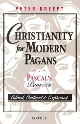 Cover: 9780898704525 | Christianity for Modern Pagans | Pascal's Pensees | Peter Kreeft