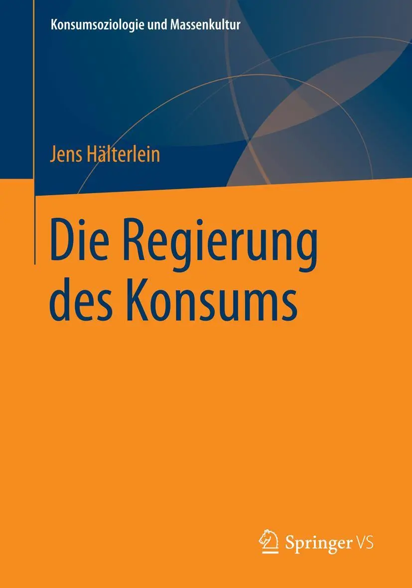 Cover: 9783658064525 | Die Regierung des Konsums | Jens Hälterlein | Taschenbuch | vi | 2014