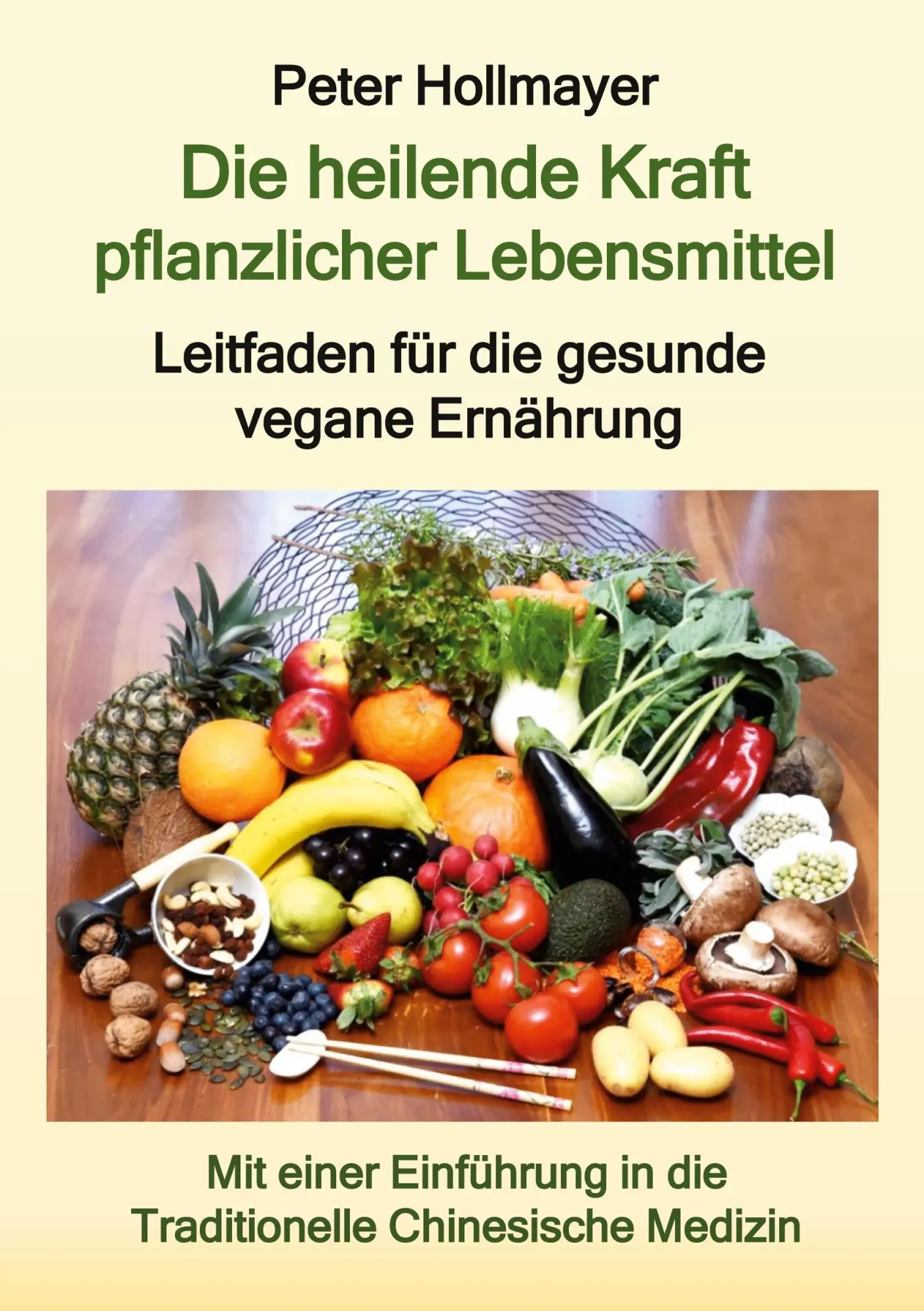 Cover: 9783769324525 | Die heilende Kraft pflanzlicher Lebensmittel | Peter Hollmayer | Buch