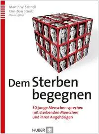 Cover: 9783456854625 | Dem Sterben begegnen | Martin W. Schnell | Taschenbuch | 224 S. | 2015