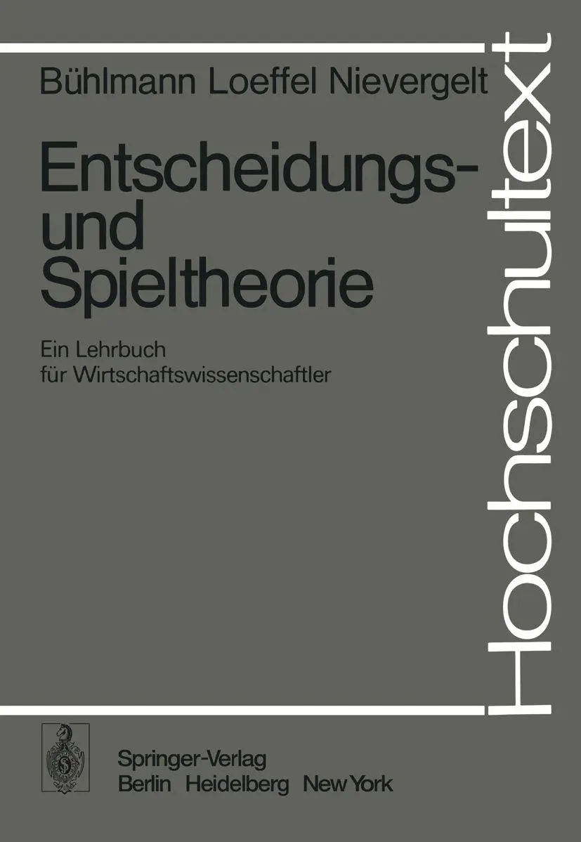 Entscheidungs- und Spieltheorie: Ein Lehrbuch für Wirtschaftswissenschaftler (Hochschultext)