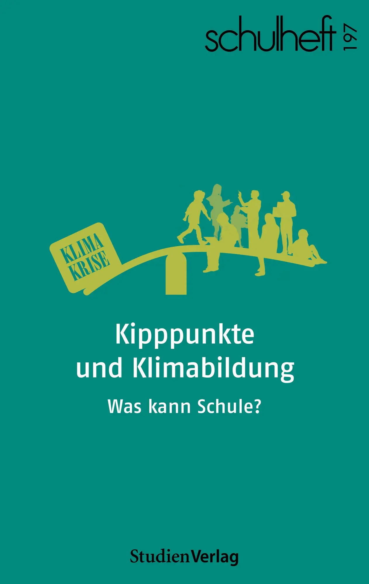 Cover: 9783706564625 | schulheft 1/25 - 197 | Kipppunkte und Klimabildung. Was kann Schule?