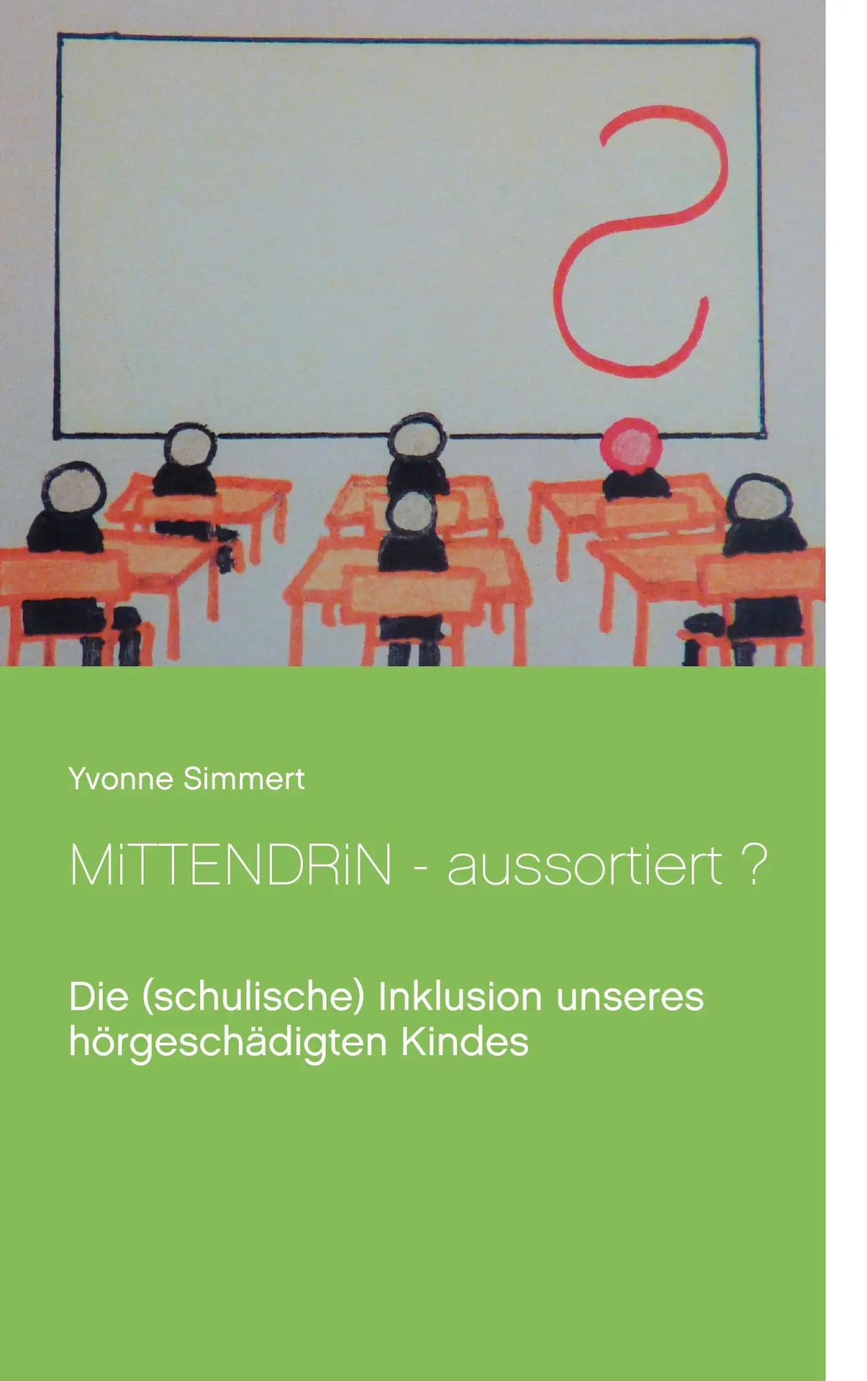 Cover: 9783848204625 | Mittendrin - aussortiert ? | Yvonne Simmert | Taschenbuch | 208 S.