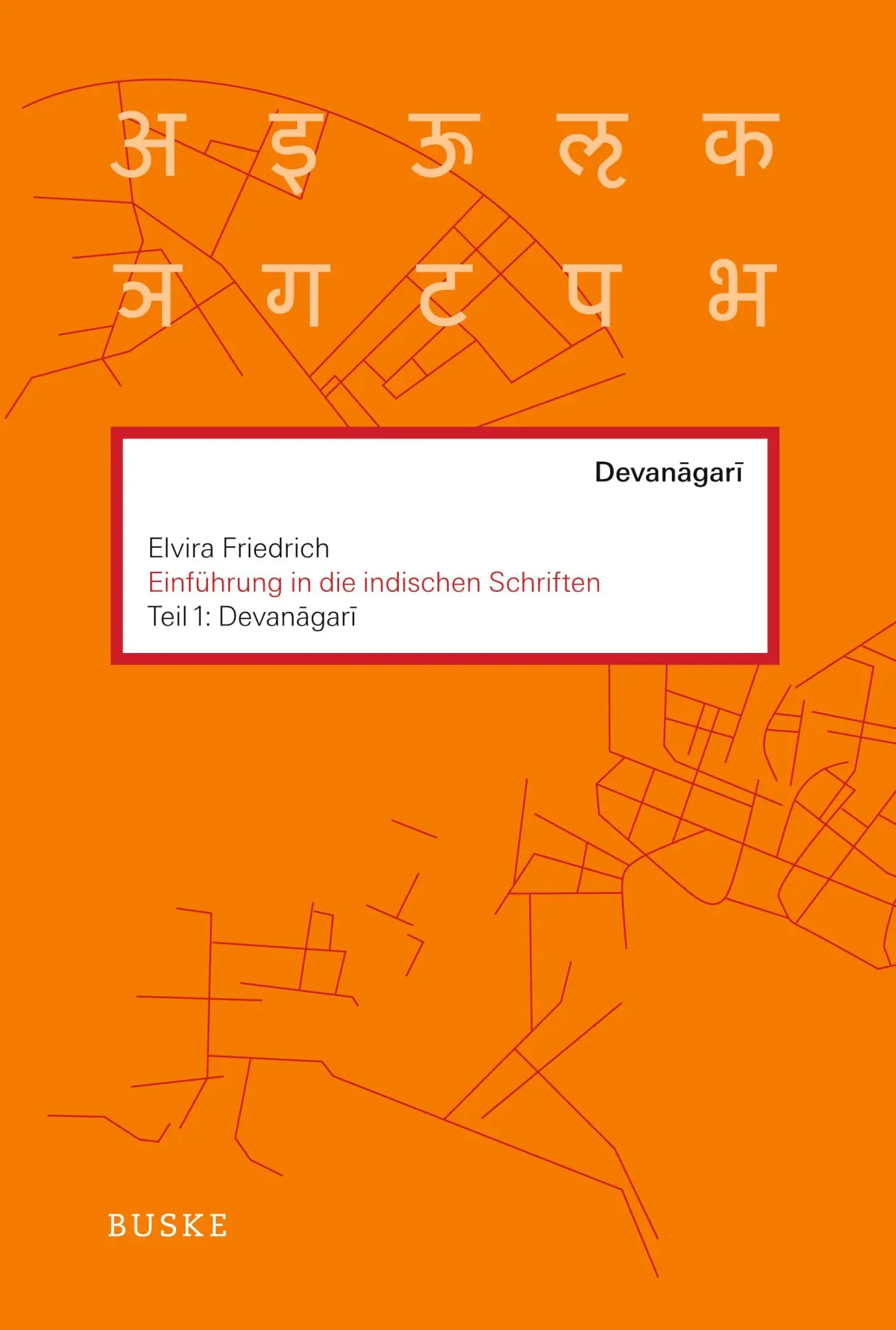 Cover: 9783875484625 | Einführung in die indischen Schriften. Teil 1: Devanagari | Friedrich