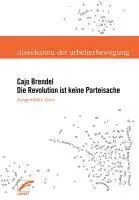 Cover: 9783897714625 | Die Revolution ist keine Parteisache | Cajo Brendel | Taschenbuch