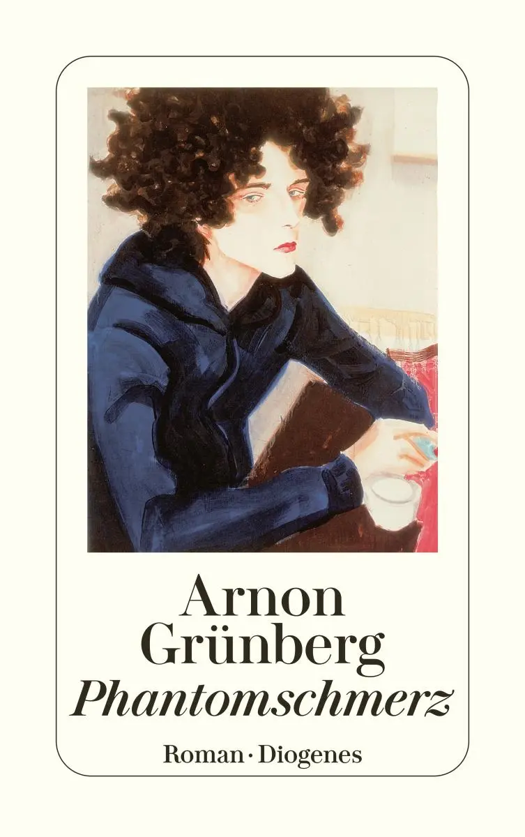 Cover: 9783257234725 | Phantomschmerz | Arnon Grünberg | Taschenbuch | Diogenes Taschenbücher Cover: 9783257234725 | Phantomschmerz | Arnon Grünberg | Taschenbuch | Diogenes Taschenbücher