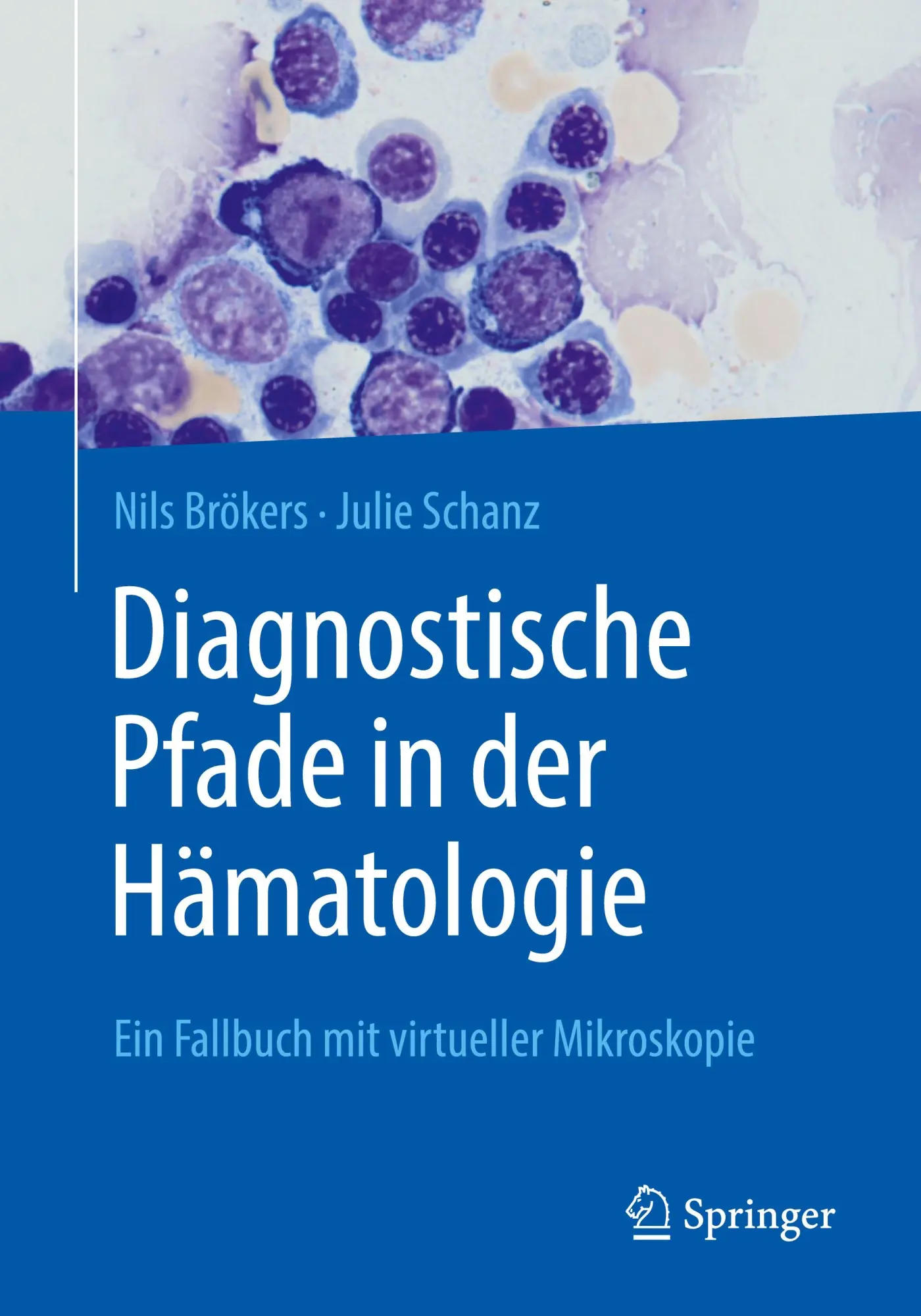 Cover: 9783662694725 | Diagnostische Pfade in der Hämatologie | Julie Schanz (u. a.) | Buch