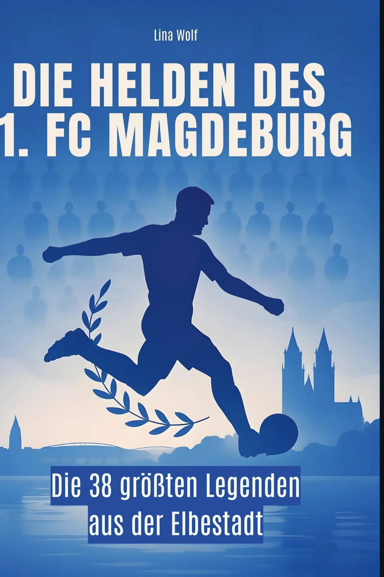 Cover: 9783695364725 | Die Helden des 1. FC Magdeburg | Lina Wolf | Buch | 82 S. | Deutsch