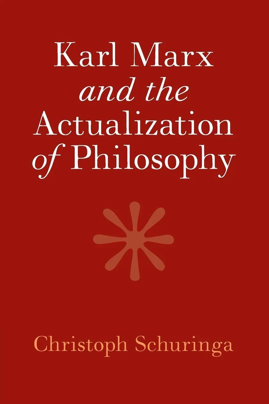 Cover: 9781009304825 | Karl Marx and the Actualization of Philosophy | Christoph Schuringa