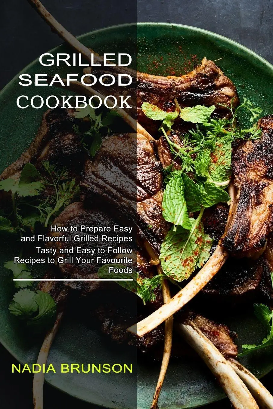 Cover: 9781990334825 | Grilled Seafood Cookbook | Nadia Brunson | Taschenbuch | Englisch
