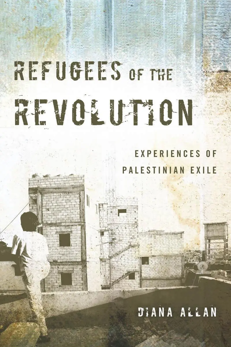 Cover: 9780804774925 | Refugees of the Revolution | Experiences of Palestinian Exile | Allan