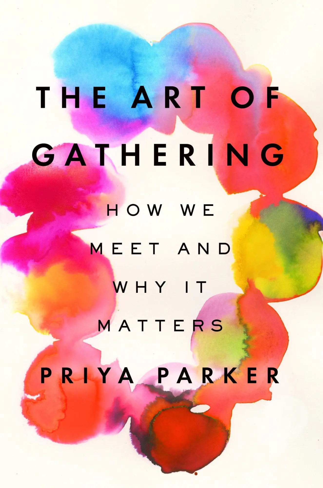 Cover: 9781594634925 | The Art of Gathering | How We Meet and Why It Matters | Priya Parker