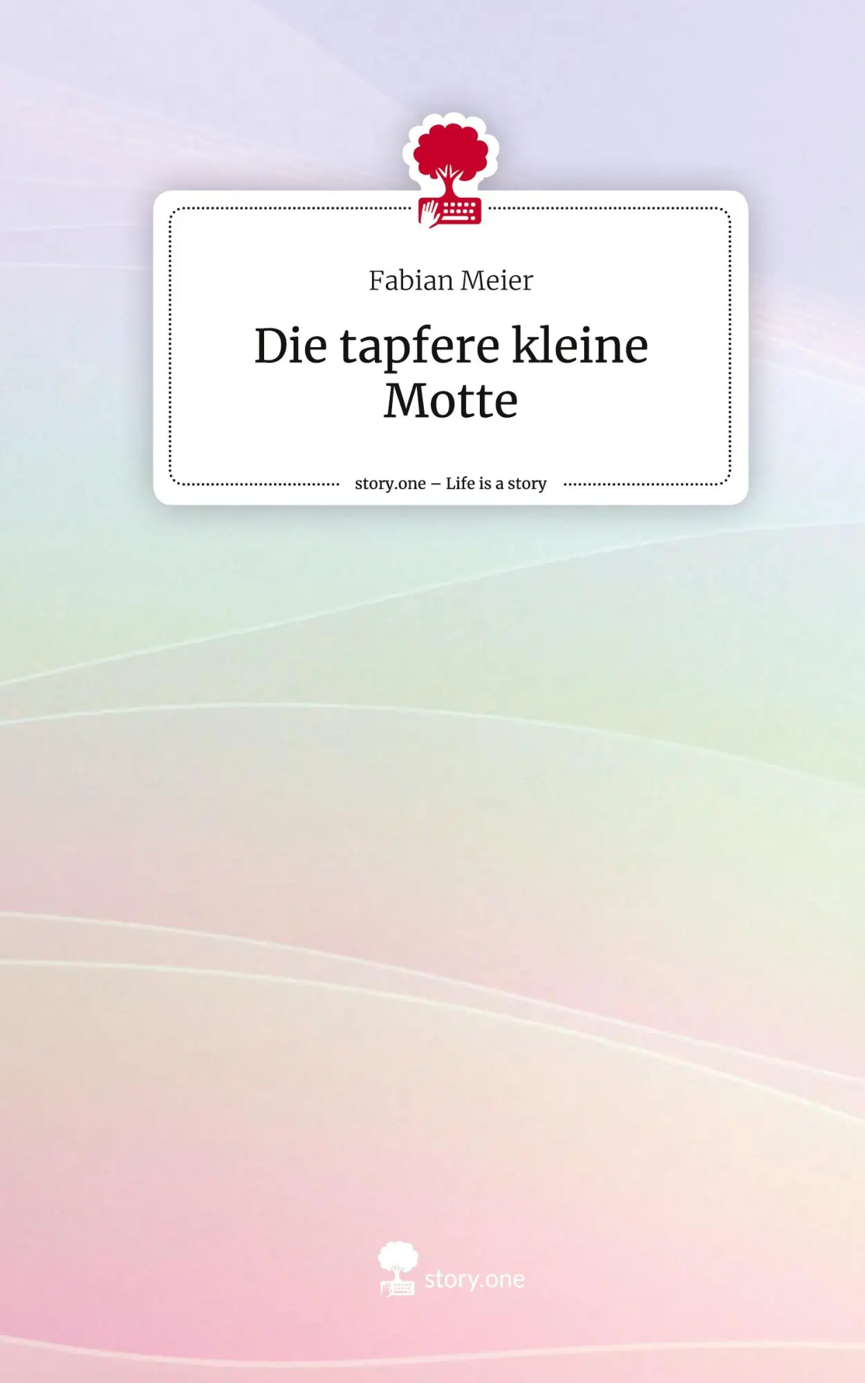 Cover: 9783710874925 | Die tapfere kleine Motte. Life is a Story - story.one | Fabian Meier