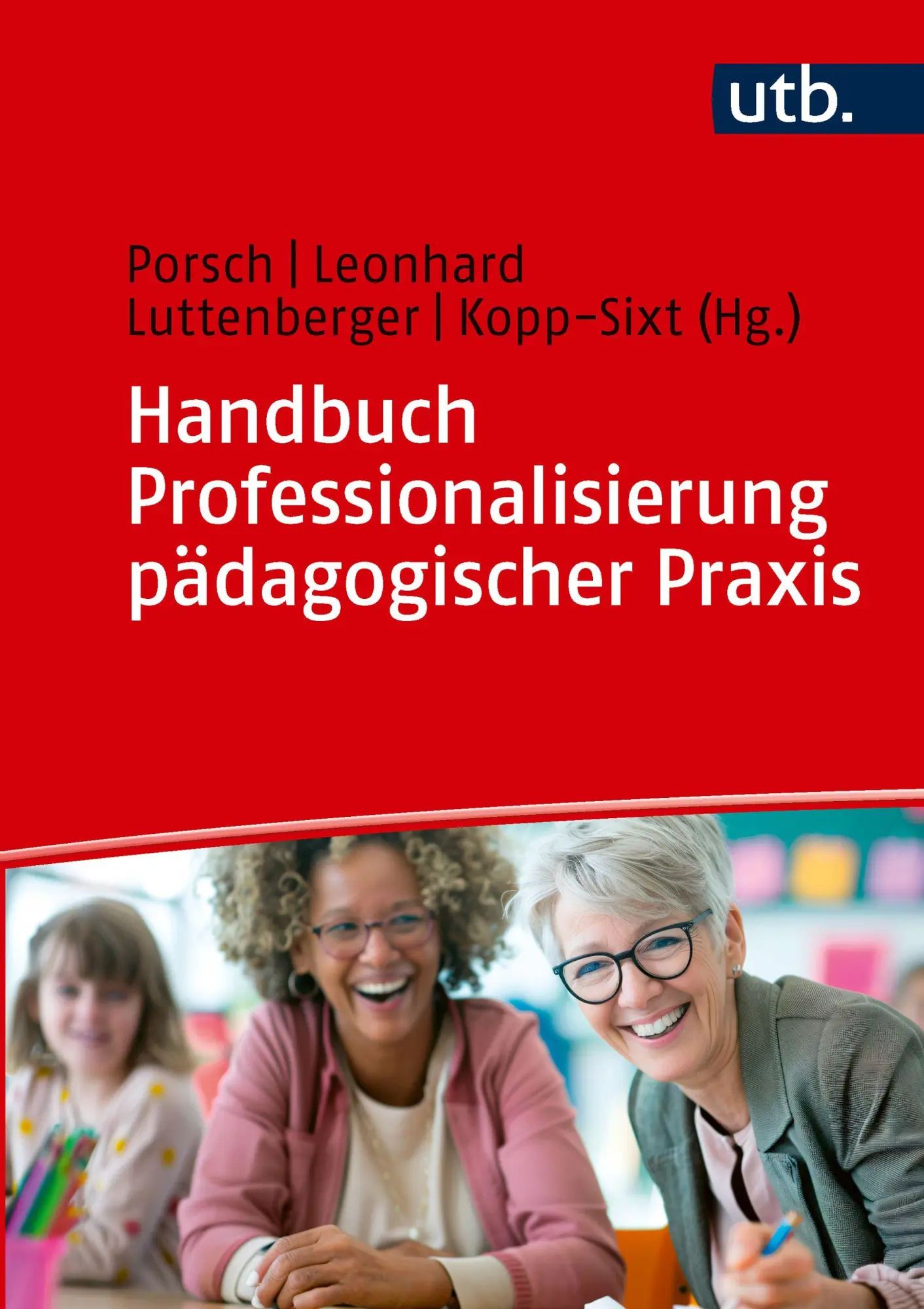 Cover: 9783825264925 | Handbuch Professionalisierung pädagogischer Praxis | Porsch (u. a.)