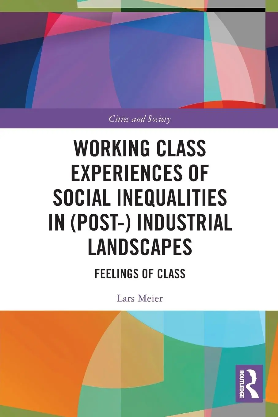 Cover: 9780367775025 | Working Class Experiences of Social Inequalities in (Post-)...